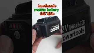 handmade makita battery 12V 5Ah [upl. by Carrie]