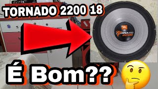 SubWoofer JBL Tornado 2200 18 Polegadas 1100Rms 4Ohms  Vale a pena ter 🤔 [upl. by Kcirredal68]