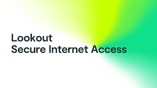 What is Lookout Secure Internet Access A SWG Solution [upl. by Barnett]