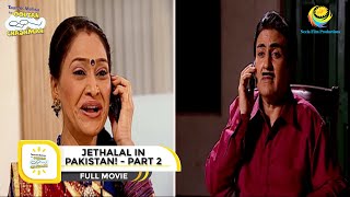 JETHALAL IN PAKISTAN I PART 2 I FULL MOVIE I Taarak Mehta Ka Ooltah Chashmah  तारक मेहता [upl. by Auqenaj]