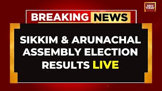 LIVE Sikkim And Arunachal Pradesh Assembly Election Results 2024 Live Updates  India Today LIVE [upl. by Diraf]