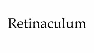 How to Pronounce Retinaculum [upl. by Bonilla]