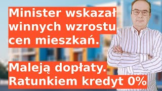 Minister wskazał winnych wzrostu cen mieszkań Mniejsze dopłaty do bezpiecznego kredytu 2 [upl. by Suirradal571]