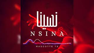 MASCOTTE TS Nsina نسينا Audio [upl. by Tra172]