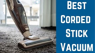 Best Corded Stick Vacuum Review in 2023 [upl. by Arahsit]