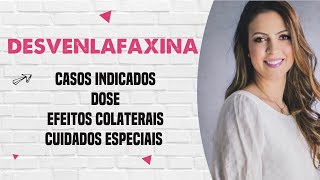 DESVENLAFAXINA indicação efeitos colaterais doses e cuidados importantes [upl. by Justin]