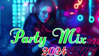 Party Mix 2024  Best Remixes Of Popular Songs 2024  Mashups amp Remixes of Popular Songs 2024 [upl. by Gnep]