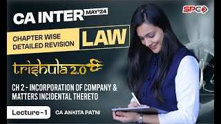 CA INTER LAW  REVISION FOR MAY 24  CHAPTER 2 INCORPORATION OF COMPANY  BY CA ANKITA PATNI [upl. by Eimirej]