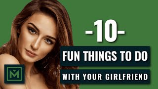 10 Fun Things to Do with Your Girlfriend or Girl  Best Creative Date Ideas [upl. by Icyak15]