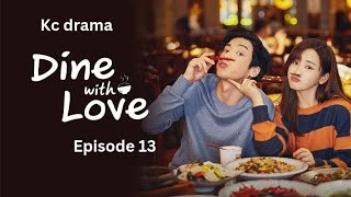 Dine with love full episode 13  c drama  Urdu Hindi dubbed Geo Han yu  jade cheng [upl. by Harvison989]