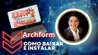 Archform Como Baixar e Instalar o Software de Setup Digital Gratuitamente [upl. by Llenel]