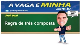 REGRA DE TRÊS COMPOSTA [upl. by Eniahpets]