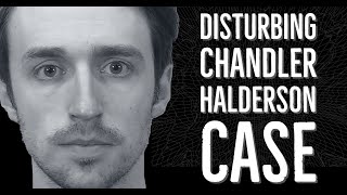 The Chandler Halderson Case [upl. by Maro]