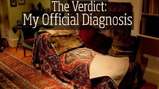 The Verdict My Official Diagnosis [upl. by Obocaj251]