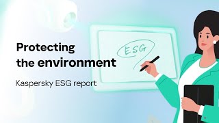 Kaspersky ESG report protecting the environment [upl. by Mehalek947]