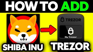 How To Add Shiba Inu to Trezor 2024  Step by Step [upl. by Maurice705]