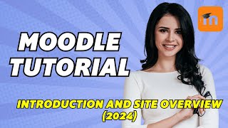 Moodle Tutorial  Introduction And Site Overview 2024 [upl. by Naga]