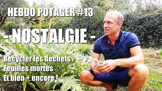 HEBDO POTAGER 13  Nostalgie [upl. by Amadus745]