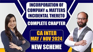 Incorporation of Company amp Matters Incidental Thereto As Per New Scheme  CA Inter Law Chapter 2 [upl. by Imojean]