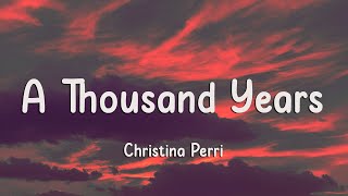 Christina Perri  A Thousand Years Lyrics [upl. by Nesbitt]