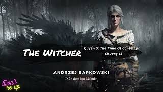 THE WITCHER  THE TIME OF CONTEMPT  CHƯƠNG 13 [upl. by Akinorev]