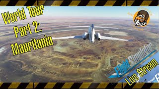 MSFS 4090 Ultra 2K Stream  World Tour Part 22 Mauritania Pt 2 [upl. by Annek]