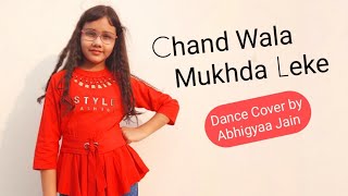 Chand Wala Mukhda Leke chalo na Bajar Mein  Chand Wala Mukhda  Dance  Abhigyaa Jain [upl. by Yevre480]