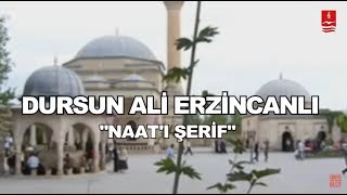 DURSUN ALİ ERZİNCANLI quotNAATI ŞERİFquot [upl. by Kela]