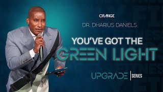 Youve Got The Green Light  Upgrade  Dr Dharius Daniels [upl. by Ahsienom440]