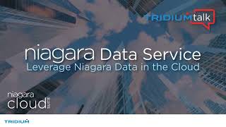 TridiumTalk Leverage Niagara Data in the Cloud with Niagara Data Service January 26 2023 [upl. by Labinnah825]