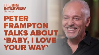 How Peter Frampton Wrote Baby I Love Your Way  The Big Interview [upl. by Mcclees771]