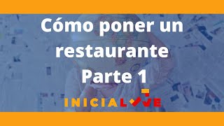 Cómo poner un restaurante I Parte 1 [upl. by Eigroeg80]