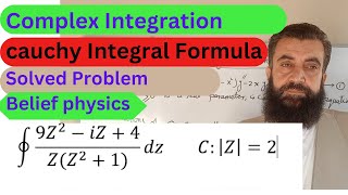 Complex integration Cauchy Integral formula Solved problem Belief physics [upl. by Driskill]