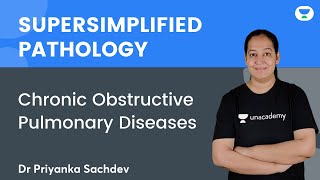 Super Simplified Pathology  Chronic Obstructive Pulmonary Diseases COPD  Dr Priyanka Sachdev [upl. by Anaik]