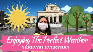 YEREVAN EVERYDAY  Enjoying The Perfect Weather Armenia Today City Tour [upl. by Baker]