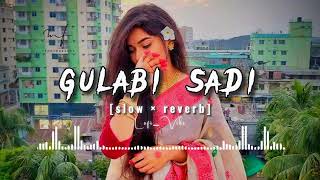 Gulabi Sadi  s l o w × r e v e r b  version [upl. by Kiersten493]