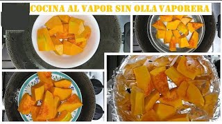 COMO COCINAR AL VAPOR SIN OLLA VAPORERA [upl. by Anuaf]