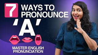 Master English Pronunciation 7 Ways To Pronounce A  Accent Training  Vowel Sounds [upl. by Bree]