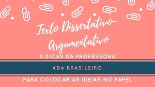 5 dicas para um texto dissertativo argumentativo  Professora Ada Brasileiro [upl. by Pass]