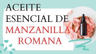 Aceite esencial de MANZANILLA ROMANA Anthemis nobilis Propiedades y aplicaciones [upl. by Andel]