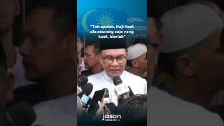 quotTak apalah Haji Hadi dia seorang saja yang kuat biarlahquot  PM Anwar Ibrahim pmx malaysiamadani [upl. by Gagliano]