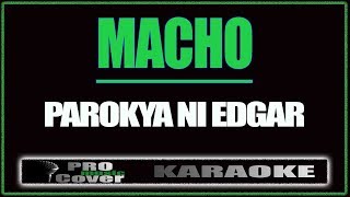 Macho  Parokya Ni Edgar KARAOKE [upl. by Kenzi509]