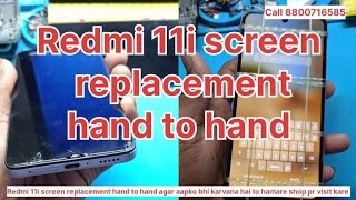 Redmi 11i screen replacement hand to hand [upl. by Nerrad46]