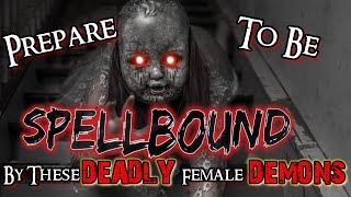 Prepare to be SPELLBOUND by these DEADLY Female DEMONS [upl. by Ellened561]