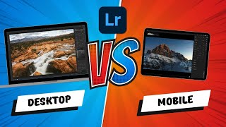 Is Editing Photos BETTER In Lightroom Mobile OR Desktop [upl. by Eenobe304]