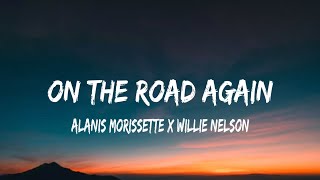 Alanis Morissette x Willie Nelson  On The Road Again lyrics [upl. by Belen]