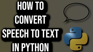 How To Convert Speech To Text Using Python [upl. by Amando]