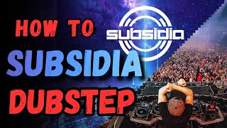 How to SUBSIDIA DUBSTEP like EXCISION In 2023 [upl. by Snider]