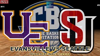 11 EVANSVILLE vs 3 SEATTLE CBI TOURNAMENT QUARTERFINALS LIVE GAME CAST [upl. by Linis]