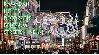 BELGAUM CELEBRATES RAMADAN  WALKING TOUR with RAMADAN LIGHTS 2024  INDIA [upl. by Robina]